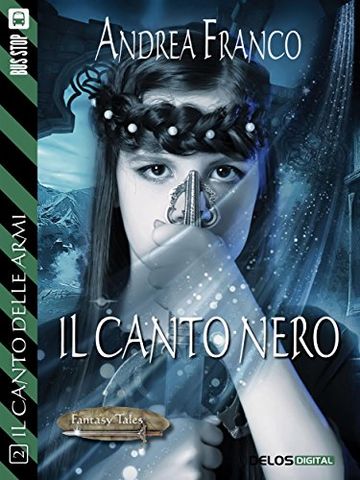 Il canto nero: 2 (Fantasy Tales Il Canto delle Armi)