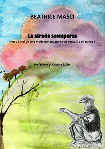 La strada scomparsa: Non c'è mai un solo modo per andare da un punto X a un punto Y