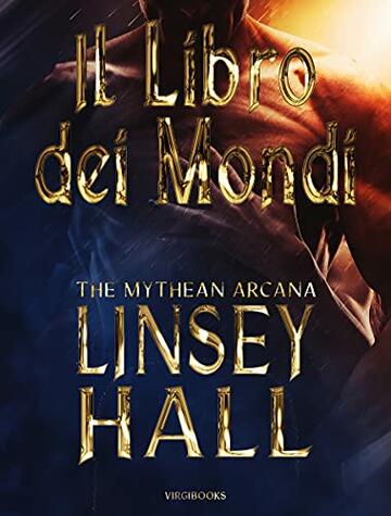 Il Libro dei Mondi (The Mythean Arcana Edizione Italiana Vol. 4)