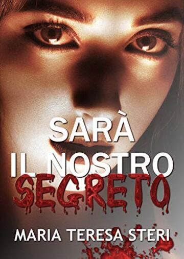 Sarà il nostro segreto: (Thriller Psicologico)