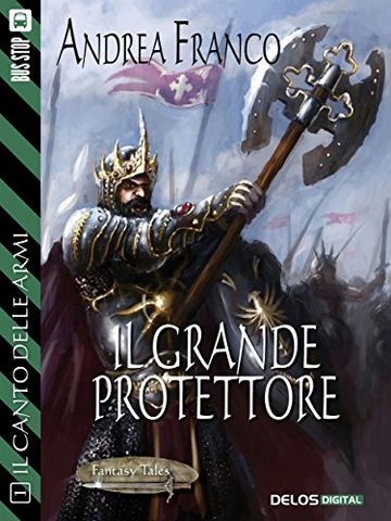 Il grande protettore: 1 (Fantasy Tales Il Canto delle Armi)