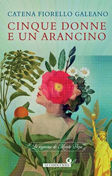 Cinque donne e un arancino (Le signore di Monte Pepe Vol. 1)