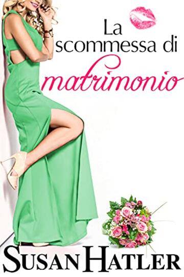 La scommessa di matrimonio (La donna che sussurrava ai matrimoni Vol. 4)