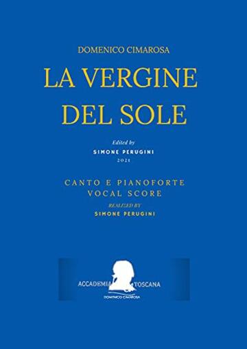 Cimarosa: La vergine del sole: (Canto e Pianoforte - Vocal Score)