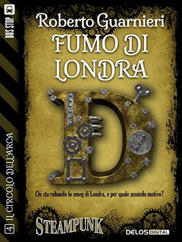 Fumo di Londra: 4 (Il circolo dell'Arca)