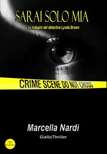 Sarai Solo Mia: Le indagini del detective Lynda Brown