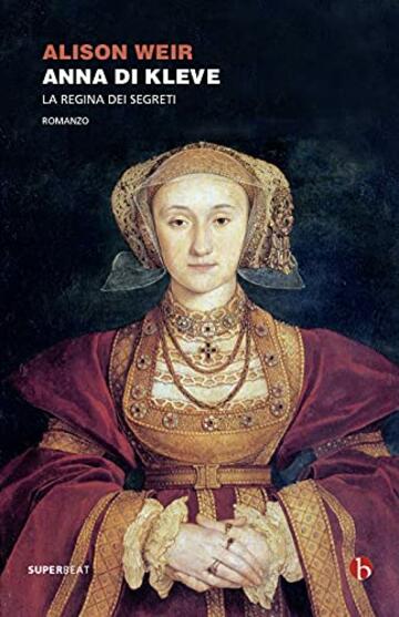 Anna di Kleve: La regina dei segreti