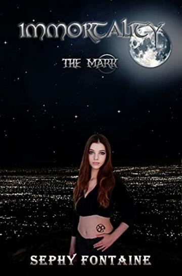Immortality: The Mark (Immortality Vol.1)