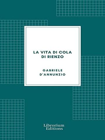 La vita di Cola di Rienzo