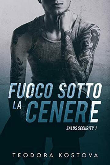 Fuoco sotto la cenere (Salus Security 1)