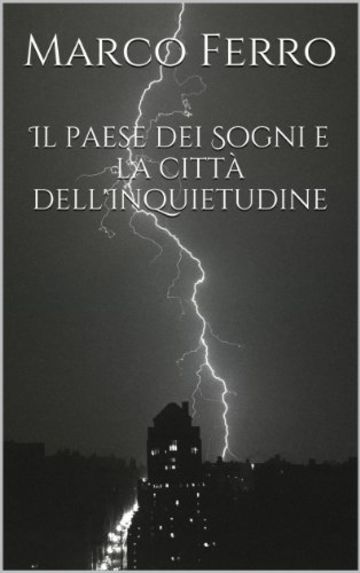 Il paese dei Sogni e la cittÃ  dell'Inquietudine