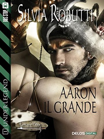 Aaron il grande: 1 (Fantasy Tales Under Legend)