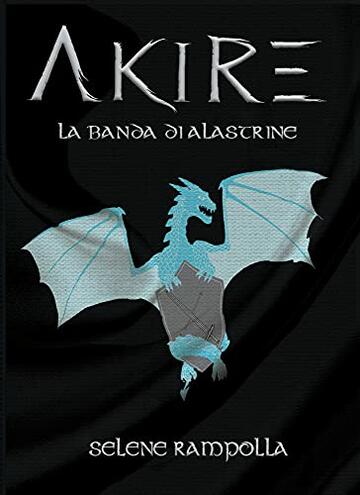 Akire I: La Banda di Alastrine