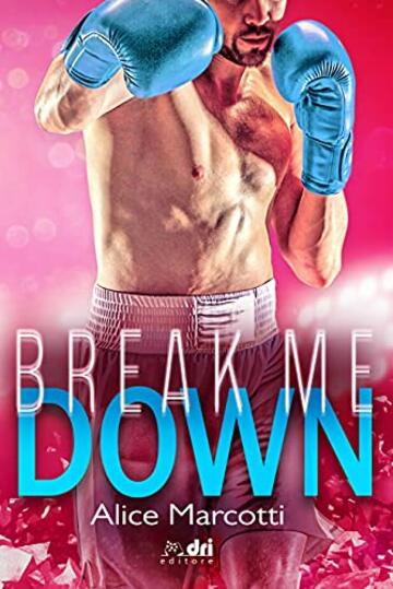 Break Me Down (SportRomance DriEditore)