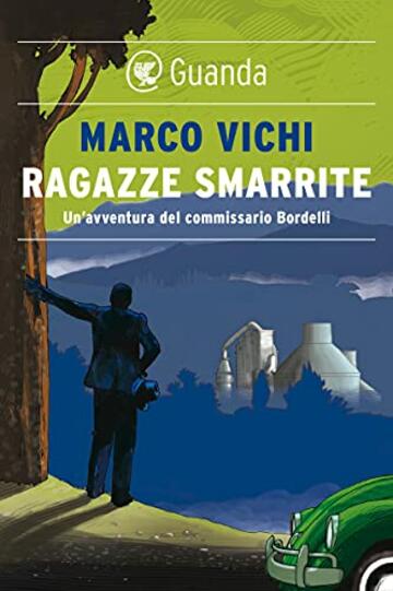 Ragazze smarrite: Un'avventura del commissario Bordelli