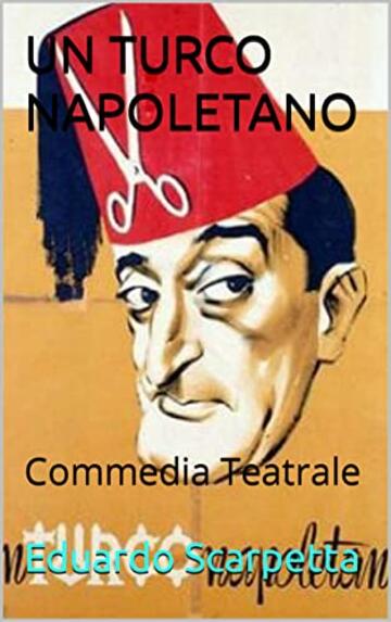 UN TURCO NAPOLETANO: Commedia Teatrale