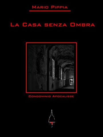 La casa senza ombra (Condominio Apocalisse Vol. 1)