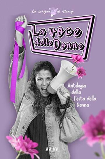 La voce delle donne: Antologia della festa della donna