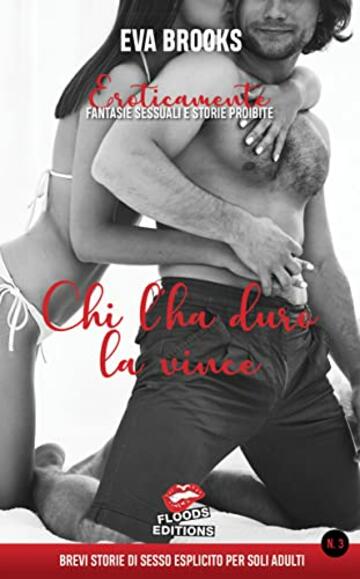 Chi L'Ha Duro La Vince: Una Sfida Di Sesso (versione in italiano)