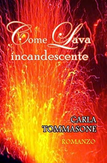 COME LAVA INCANDESCENTE (GLI INSUPERABILI PRINCIPE Vol. 3)