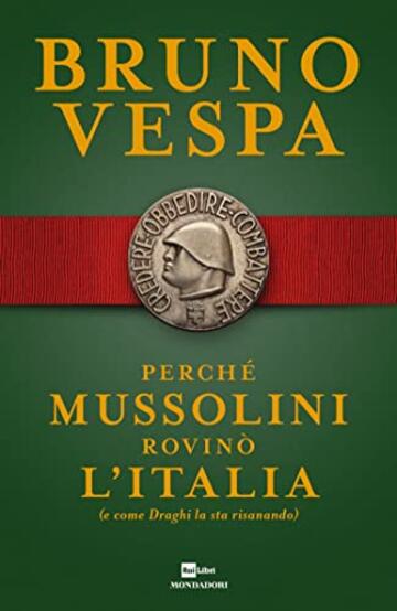 Perché Mussolini rovinò l'Italia: (e come Draghi la sta risanando)