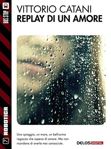 Replay di un amore: 7 (Robotica)