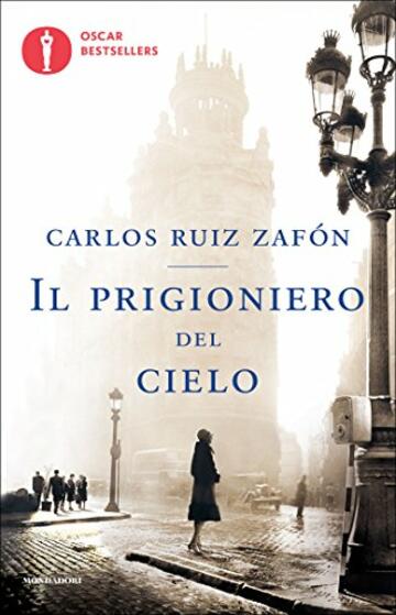 Il prigioniero del cielo (Il Cimitero dei Libri Dimenticati Vol. 3)