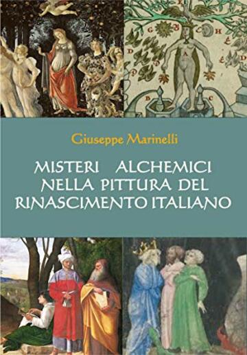 MISTERI ALCHEMICI NELLA PITTURA DEL RINASCIMENTO ITALIANO