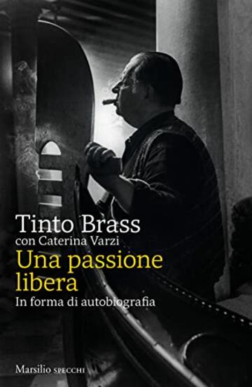 Una passione libera: In forma di autobiografia