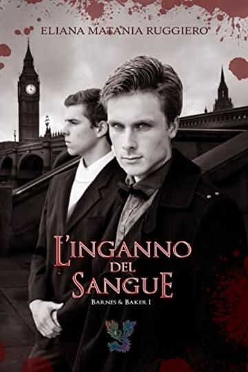 L'Inganno del Sangue: Barnes&Baker I - A Fantasy Gay Thriller