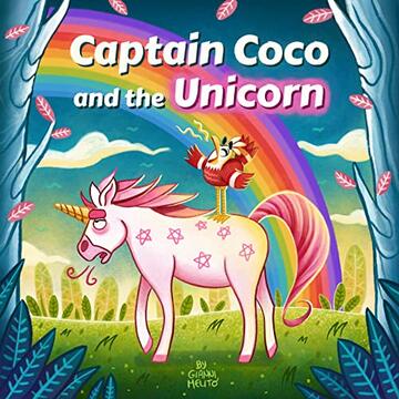 Favole per bambini - Captain Coco and the Unicorn: Una inaspettata storia per bambini sulla diversit&agrave; e l&rsquo;amicizia. Dai 2 ai 5 anni.