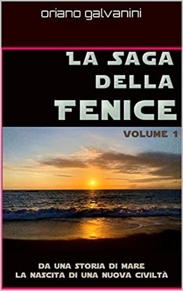 La Saga della Fenice vol.1