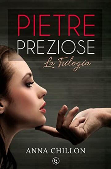 Pietre Preziose (Trilogia Completa) (Pietre Preziose - Trilogia)