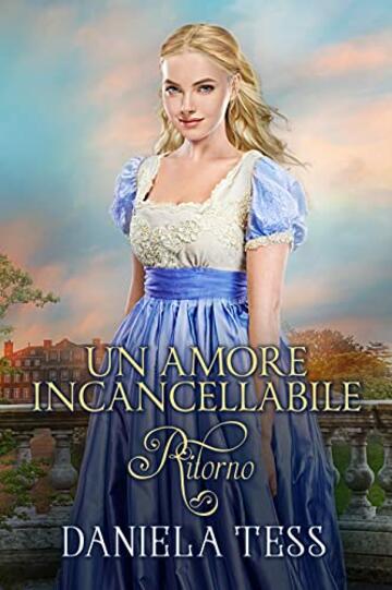 Un amore incancellabile - Ritorno #1 trilogia