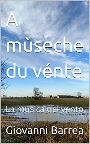 A mùseche du vénte: La musica del vento