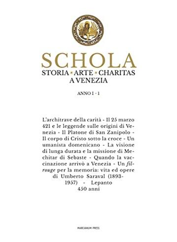 Schola: Storia * Arte * Charitas a Venezia. Anno I - 1 (Schola - Storia * Arte * Charitas a Venezia)