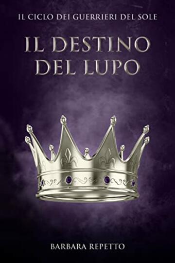 Il Destino del Lupo (Il Ciclo dei Guerrieri del Sole Vol. 5)