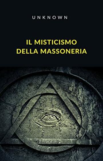 Il misticismo della massoneria (tradotto)