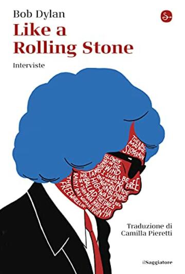 Like a Rolling Stone: Interviste