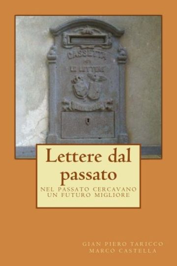 Lettere dal passato: nel passato cercavano un futuro migliore