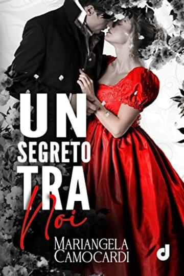 Un Segreto Tra Noi (HistoricalRomance DriEditore)