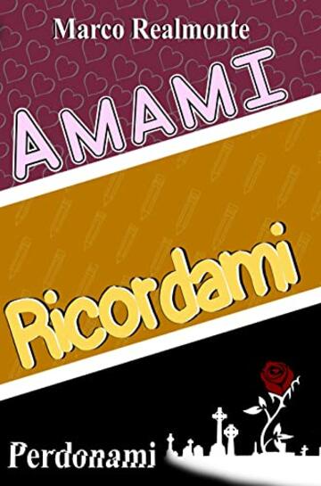 Amami, ricordami, perdonami