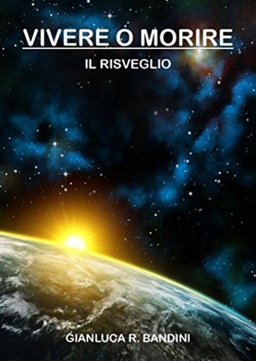 Vivere o Morire (2): Il Risveglio