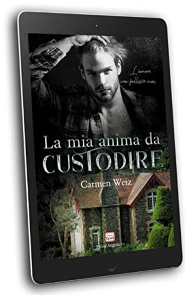 La mia anima da custodire (Ebook serie Swiss Angels #1): Una serie di Contemporary romance (romanzi rosa) con un tocco Young adult