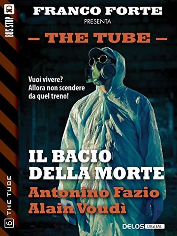 Il bacio della morte: 6 (The Tube)