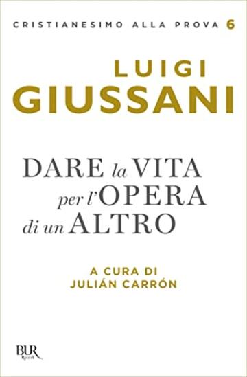 Dare la vita per l'opera di un Altro