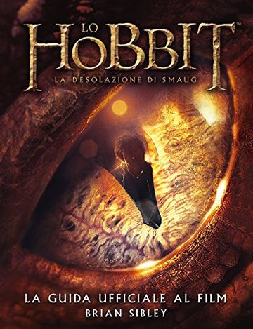 Lo Hobbit: La desolazione di Smaug - La guida ufficiale al film