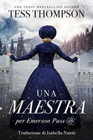 Una maestra per Emerson Pass (Emerson Pass Historical Italian Editions Vol. 1)