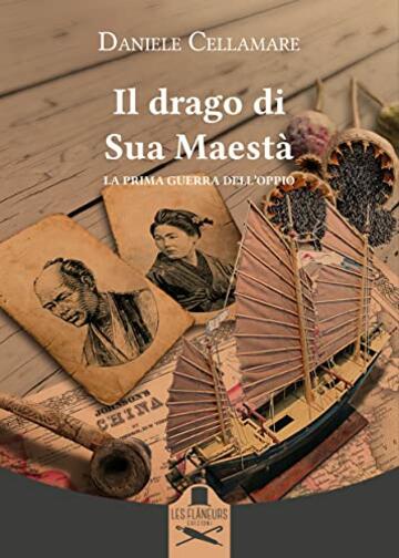 Il drago di Sua Maest&agrave;: La Prima Guerra dell'Oppio