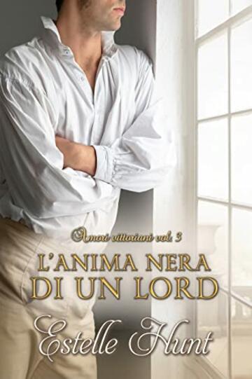 L'anima nera di un Lord (Amori Vittoriani)